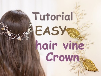 EASY Tutorial Hair Tiara Crown Wedding Prom Headpiece DIY Hair Vine Gold Leaves Accessory