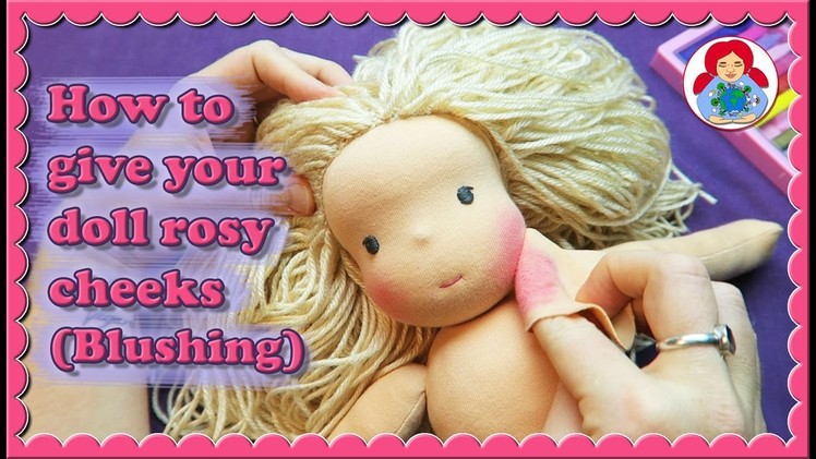 How to blush your doll's cheeks • Sami Doll Making Tips
