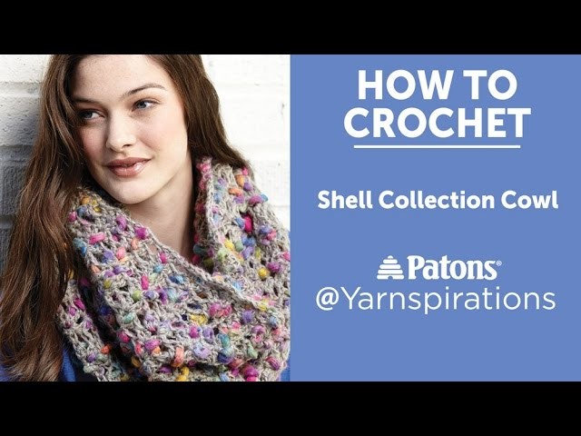 How To Crochet a Cowl: Shells Cowl