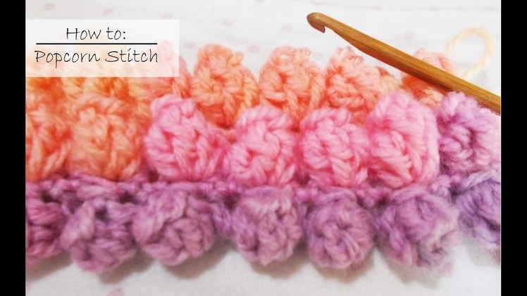 How to crochet The Popcorn Stitch