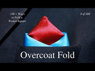 How to fold a pocket square  Overcoat Fold