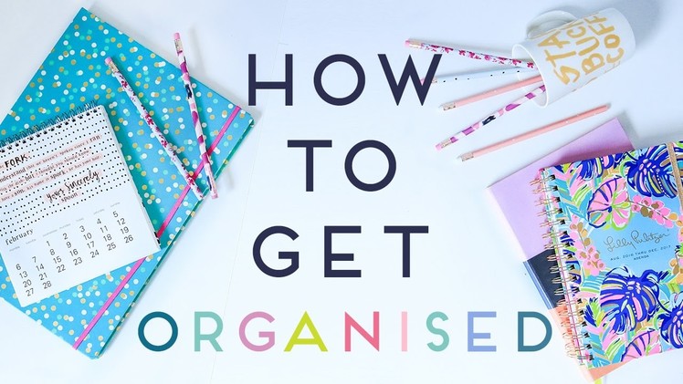 How To Get Organised For School. College. Work. Life | Organisation tips 2016