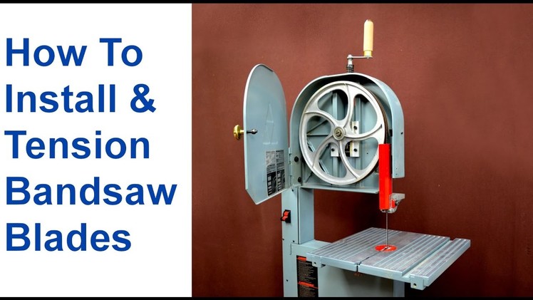 How to Install and Tension Bandsaw Blades
