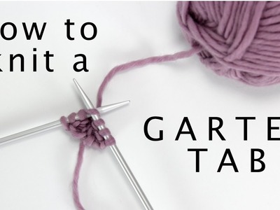 How to Knit a Garter Tab | Hands Occupied
