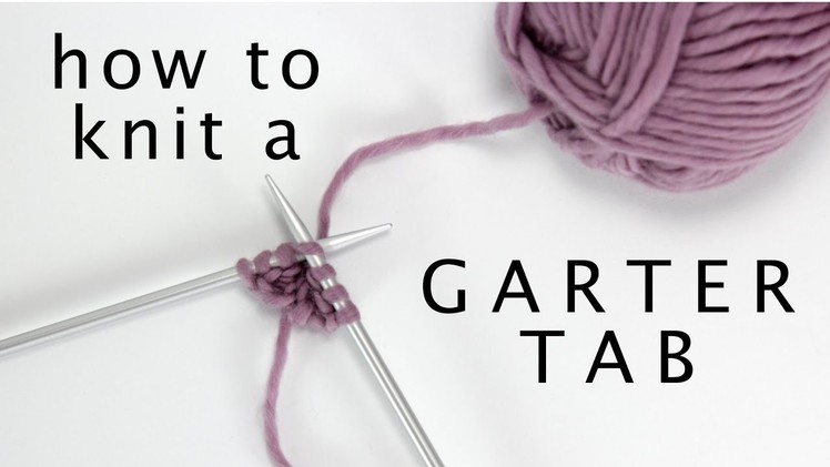 How to Knit a Garter Tab | Hands Occupied