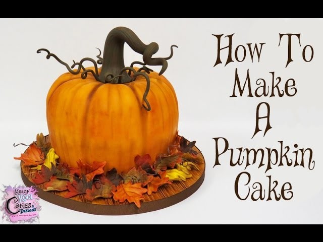 How To Make A Pumpkin Cake: The Krazy Kool Cakes Way!