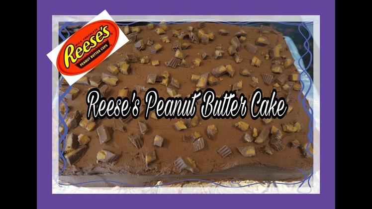 How to Make A Reese's Peanut Butter Chocolate Cake | Fun & Easy Recipe | Cake Tutorial for Beginners