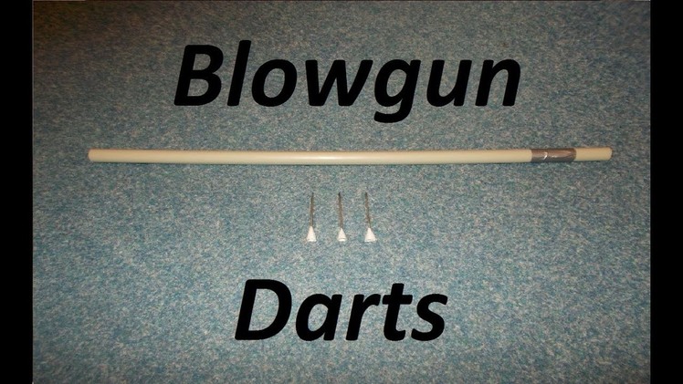 How to make blowgun darts