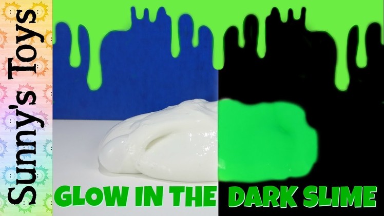 How to Make Glow in the Dark Slime with Liquid Starch. DIY