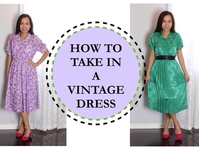 HOW TO TAKE IN A DRESS, VINTAGE DRESSES