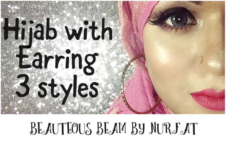 How to wear hijab with earring | 3 different styles with 3 different earrings