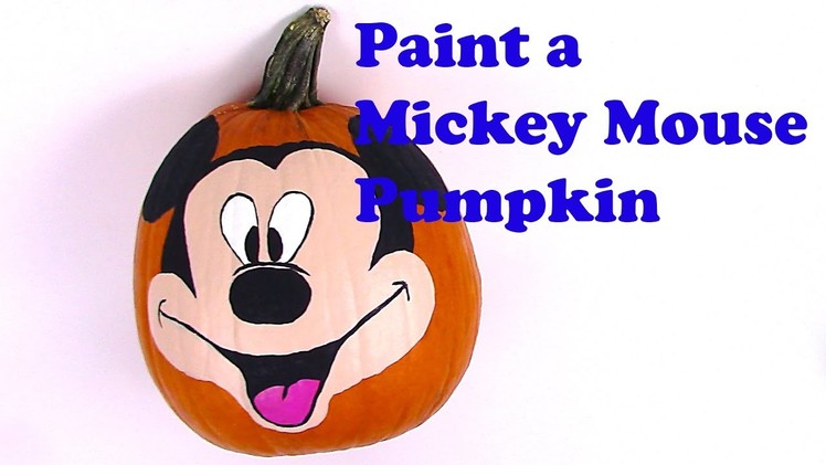 Mickey Mouse Painting Pumpkin  +  How to Face Paint Mickey Mouse  +  Painted Pumpkins