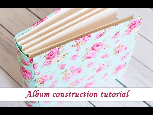 Scrapbook album construction - How to build an album - tutorial by Ola Khomenok