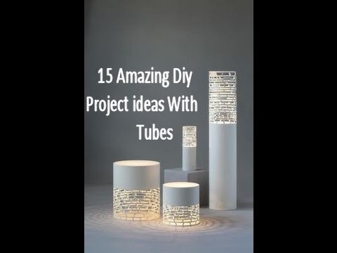 15 Amazing Diy Project Ideas with Tubes