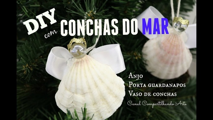 DIY com conchas do mar - anjo, porta guardanapos e vaso de conchas - NATAL TROPICAL # 1
