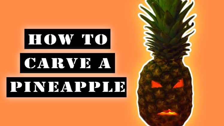 Halloween - how to carve a pineapple for halloween