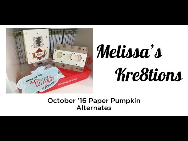 October 16 Paper Pumpkin Alternates - Season of Gratitude - Stampin' Up! - Melissa's Kre8tions