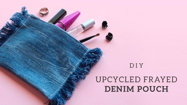 Upcycled Frayed Denim Pouch  | Easy DIY
