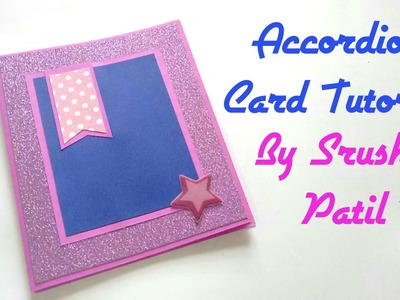 Accordion card Tutorial by Srushti Patil