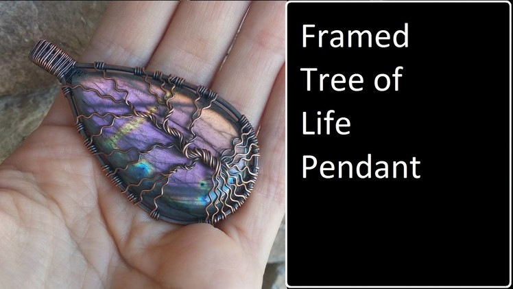 Framed Tree Of Life Cabochon Pendant Wire Wrap Tutorial