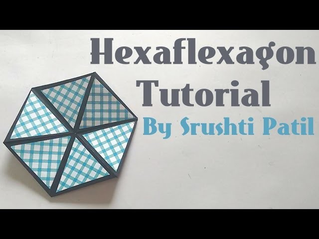 Hexaflexagon.Colour changing Hexagon Tutorial by Srushti Patil