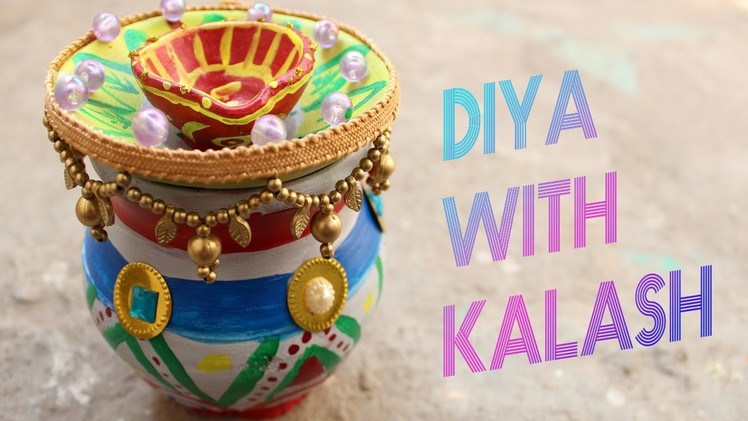 How To Make:Diya with kalash Decoration Ideas For Dipawali(DIY Home Decore) 2016