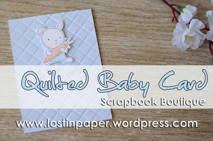 Quick & Easy Quilted Baby Card - Scrapbook Boutique!