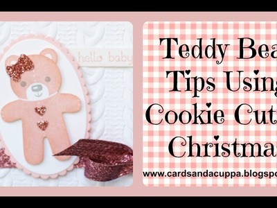 Teddy Bear Tips Using Cookie Cutter Christmas by Stampin' Up!