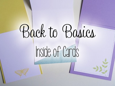 Back To Basics - Inside of Cards | The Card Grotto