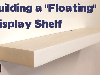 Building a "Floating" Display Shelf