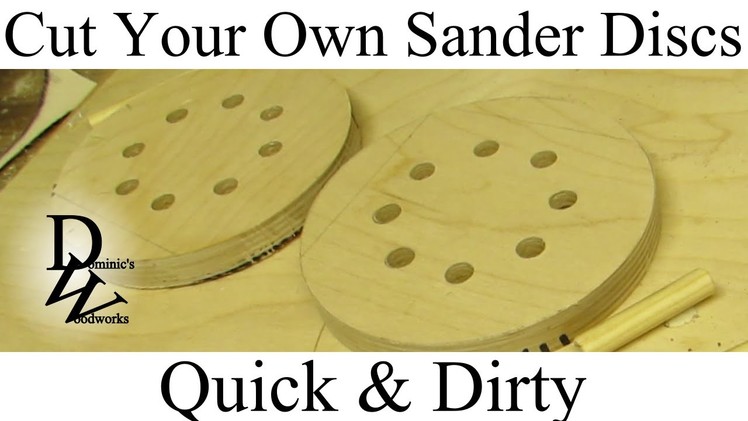 Cut your own Orbital Sanding Discs - Quick & Dirty