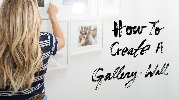 How To Create a Gallery Wall