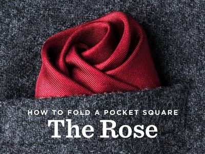 How To Fold A Pocket Square - The Rose Fold
