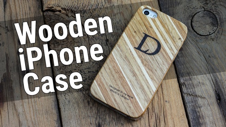 HowTo#10 Wooden iPhone Case