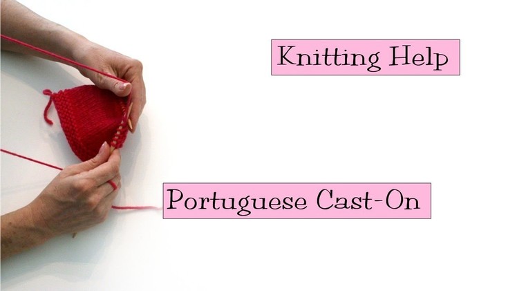 Knitting Help - Portuguese Cast-On