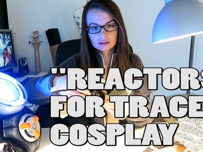 Making "Reactors" for Tracer cosplay