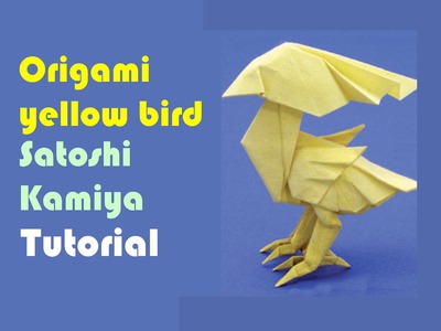 Origami yellow bird by Satoshi Kamiya - Part 1