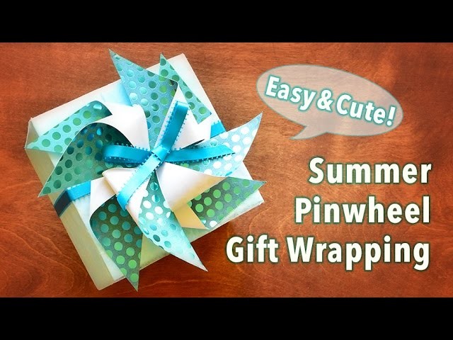Summer Pinwheel Gift Wrapping