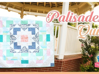 The Palisades Quilt! Easy Quilting Tutorial with Kimberly Jolly of Fat Quarter Shop