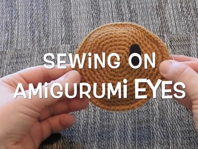 Basic Embroidery: Sewing on Amigurumi Eyes