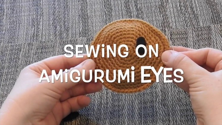 Basic Embroidery: Sewing on Amigurumi Eyes