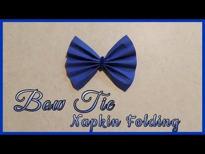 Bow Tie Napkin Folding
