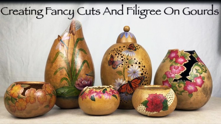 Creating Fancy Cuts and Filigree on Gourds