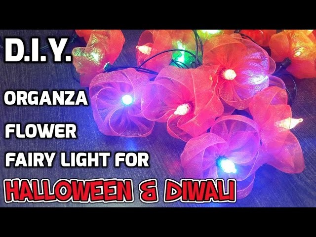D.I.Y. Organza Flower Fairy Light for #Halloween #Diwali | MyInDulzens