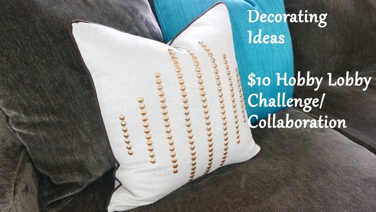 Decorating Ideas: Hobby Lobby $10 Challenge.Collaboration
