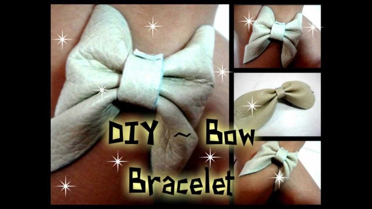 ❤ DIY ~ Bow Bracelet ( Inspired by Macbarbie07 ) ❤