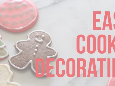 Easy Cookie Decorating | Holiday Baking