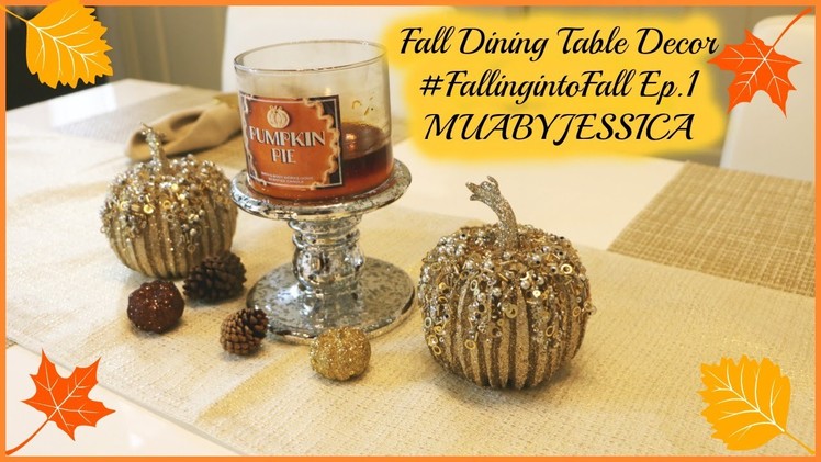 Fall Dinner Table Decor #FallingintoFall Series Ep.1 MUABYJESSICA