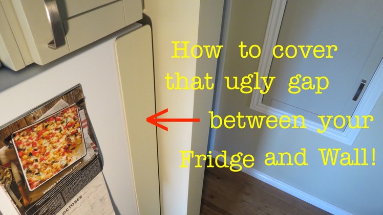 How to ● Cover that ugly gap between your fridge and wall