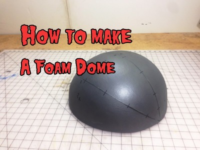 How to Make a Foam Dome and other pattern making techniques